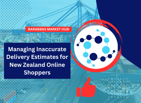 Managing Inaccurate Delivery Estimates for New Zealand Online Shoppers