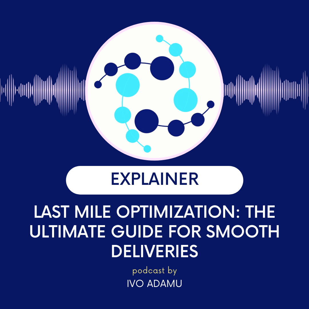 Last Mile Optimization_ The Ultimate Guide for Smooth Deliveries