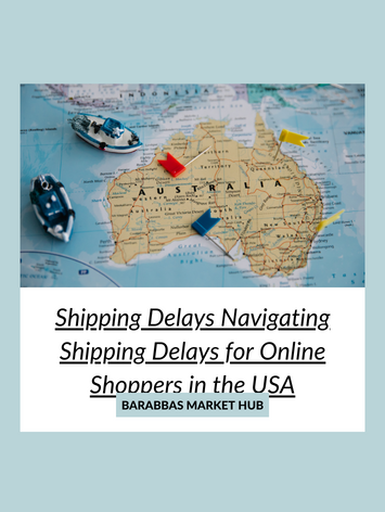 Navigating shipping dealys for Online Shppers in the USA