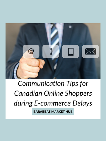 Communication Tips for Canadian Online Shoppers during E-commerce Delays