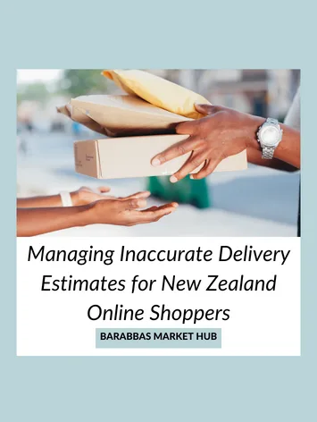 Managing Inaccurate Delivery Estimates for New Zealand Online Shoppers