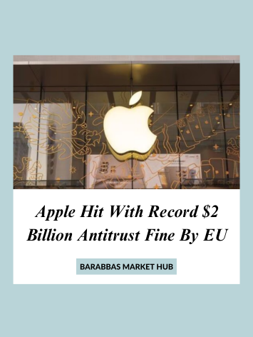 Apple Hit With Record $2 Billion Antitrust Fine By EU